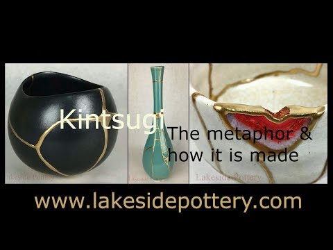 What is Kintsugi? How is Kintsugi Made?  Kintsukuroi Making Lesson and Metaphor